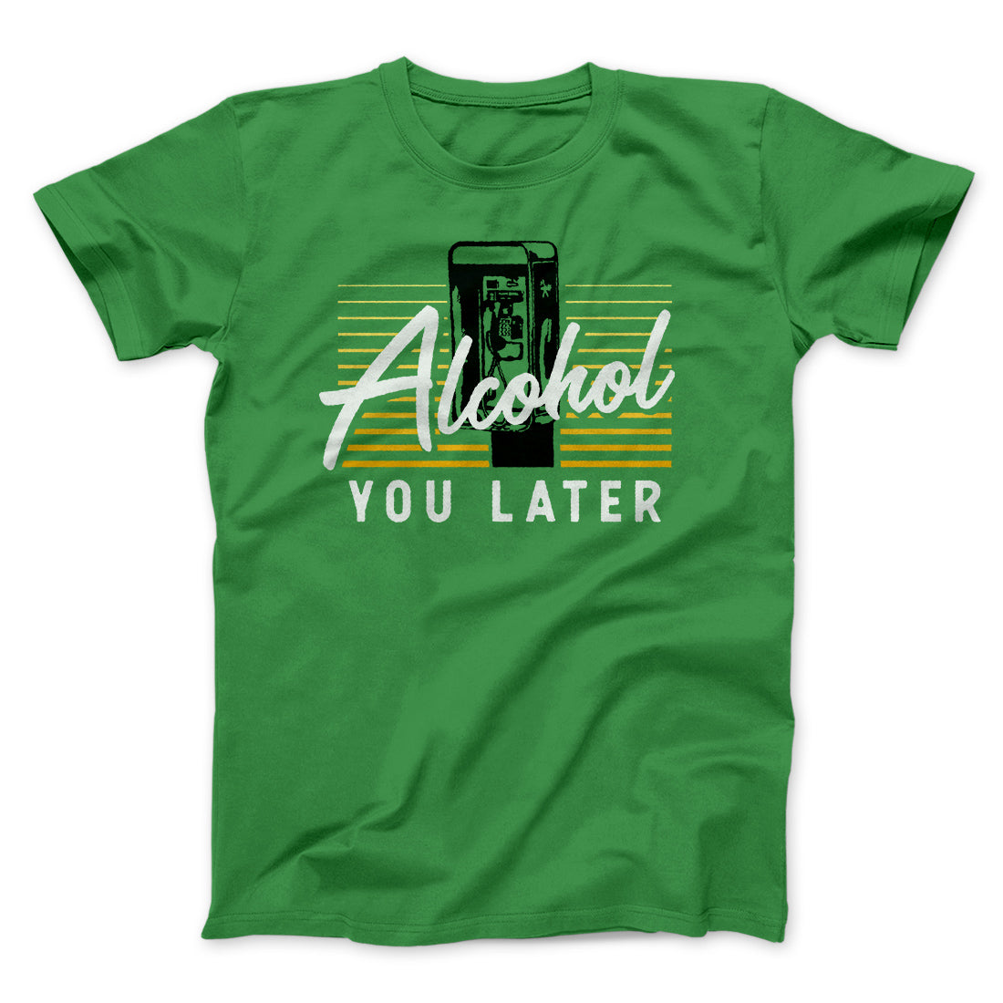 Alcohol You Later T-Shirt - Unisex Cotton Crew Neck Tee