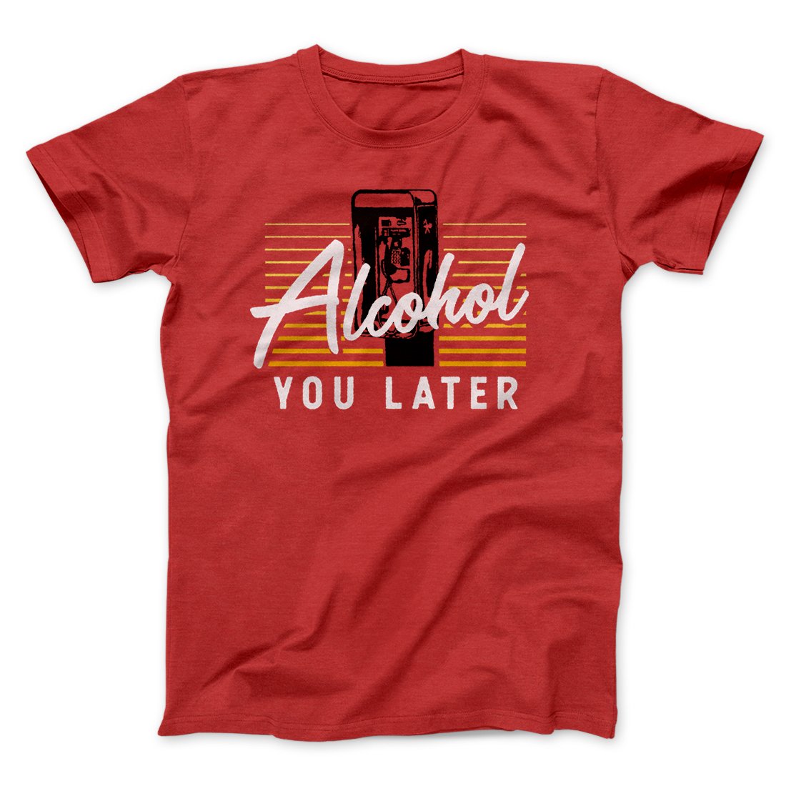 Alcohol You Later T-Shirt - Unisex Cotton Crew Neck Tee