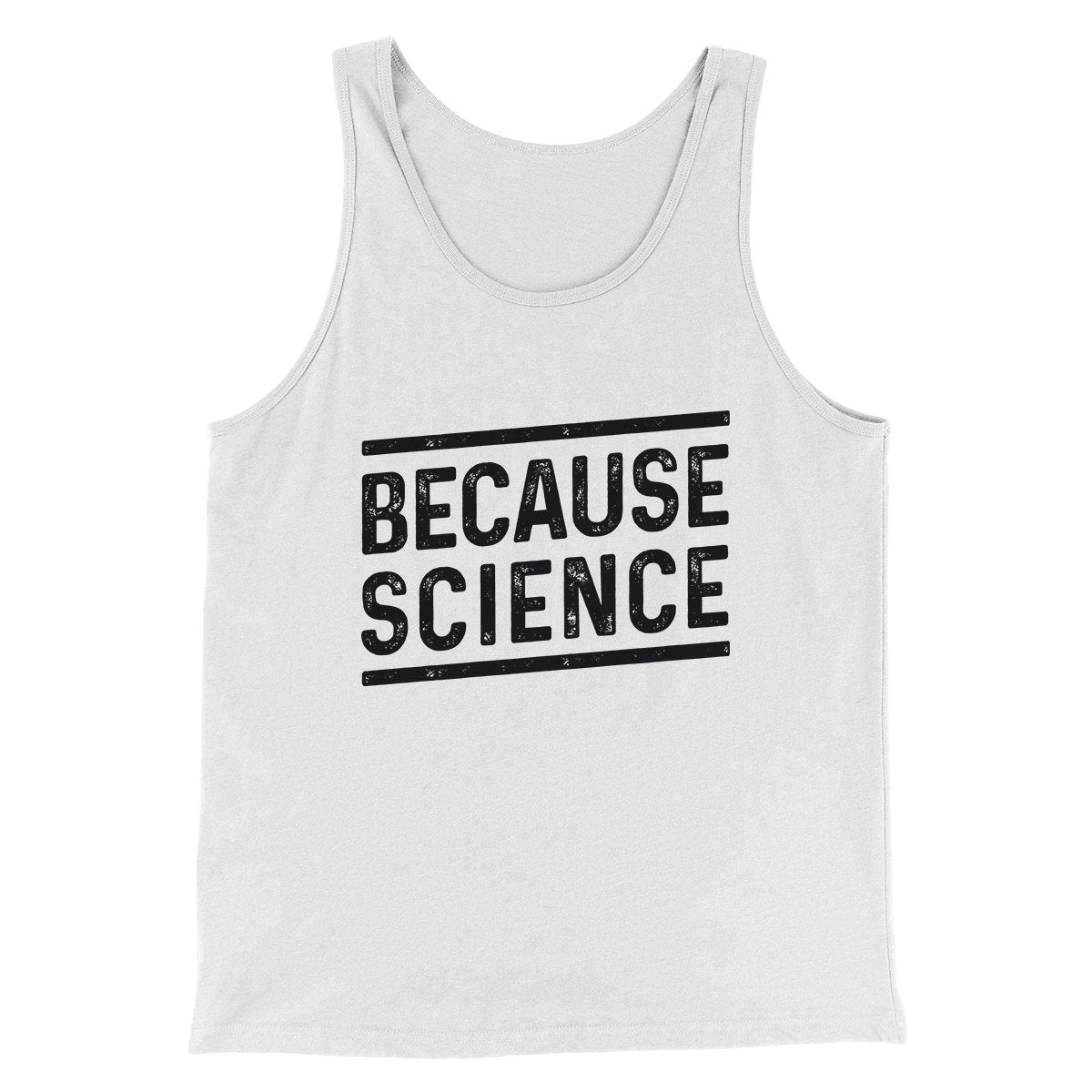 Because Science Men/Unisex Tank