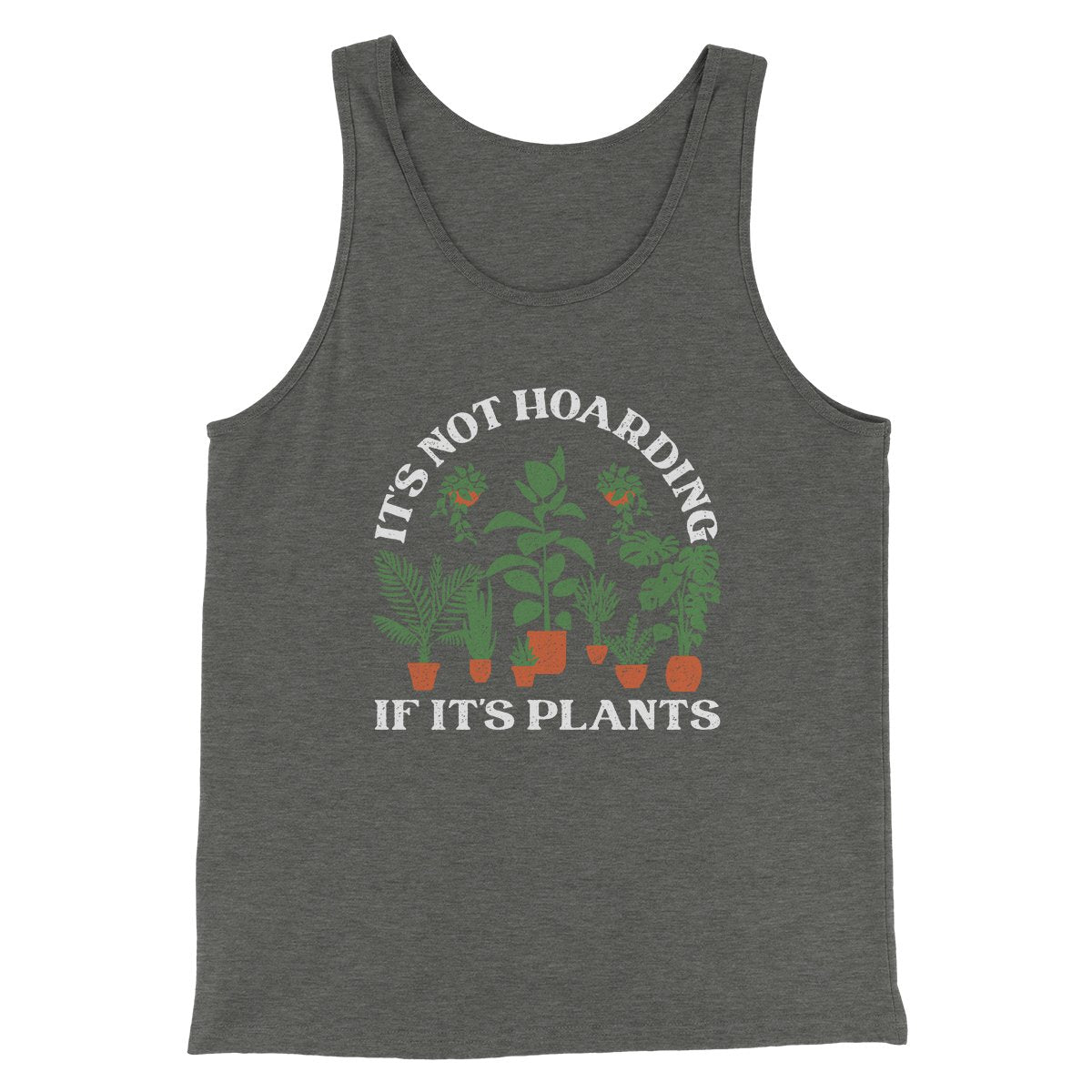 It's Not Hoarding If It's Plants Funny Men/Unisex Tank