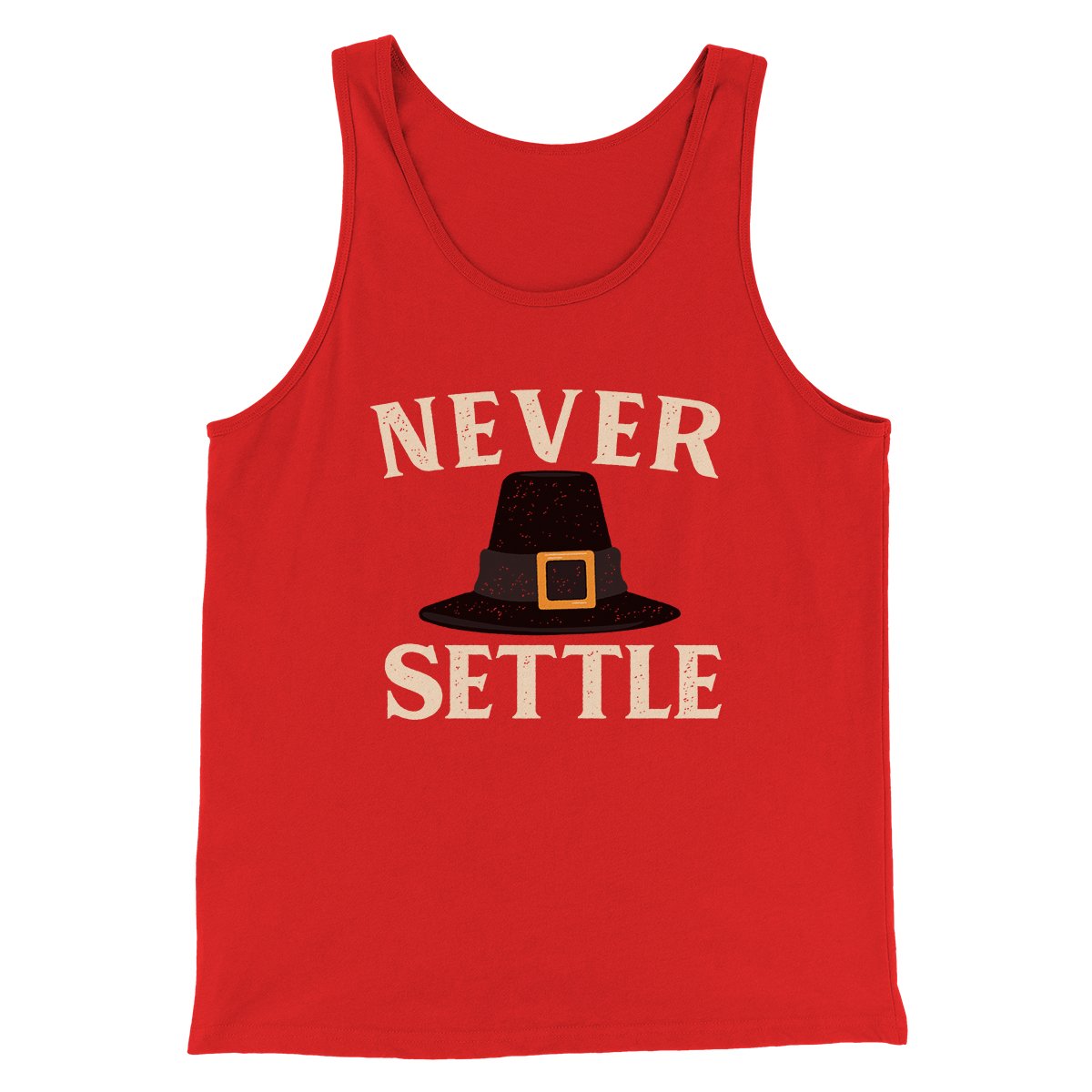 Never Settle Funny Thanksgiving Men/Unisex Tank Top