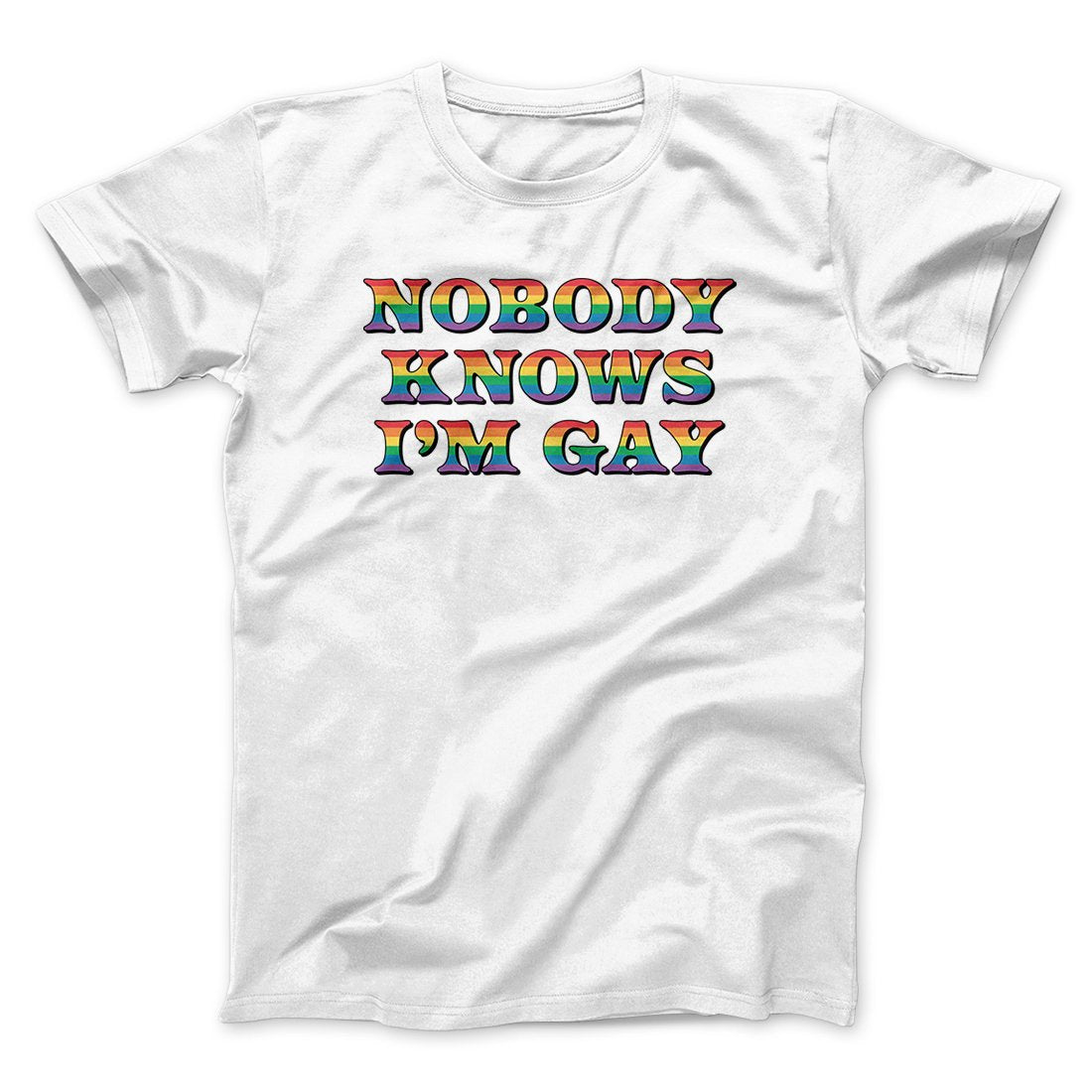 Nobody Knows I'm Gay Men/Unisex T-Shirt - Soft Cotton Crew Neck Tee