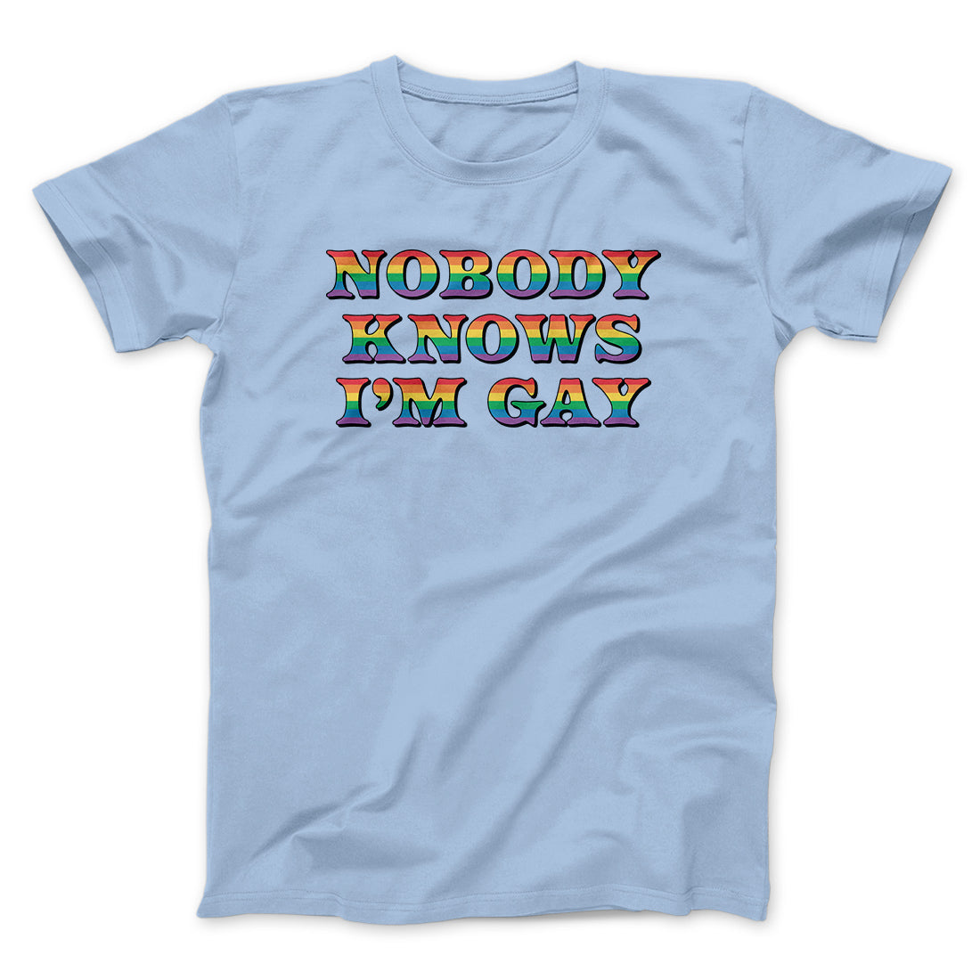 Nobody Knows I'm Gay Men/Unisex T-Shirt - Soft Cotton Crew Neck Tee