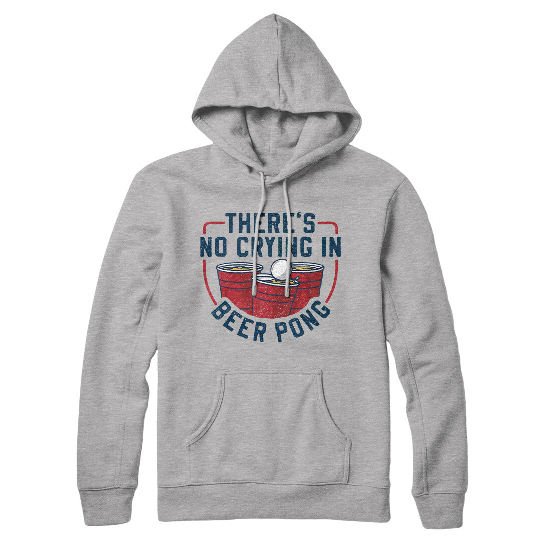 There’s No Crying In Beer Pong Hoodie