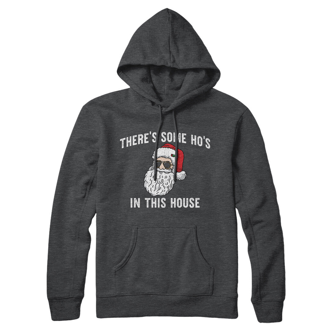 There’s Some Ho's In This House Hoodie