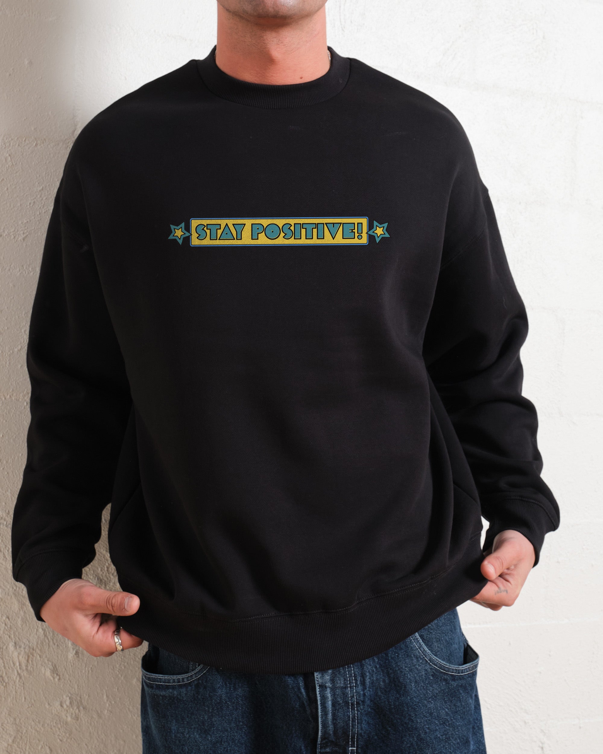 Stay Positive Front and Back Unisex Sweatshirt - Steven Rhodes Graphic Print
