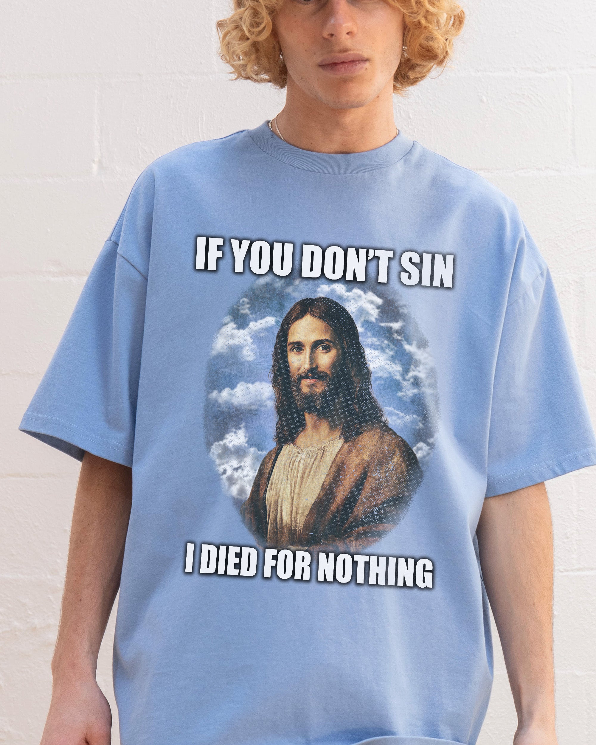 If You Don't Sin Jesus Oversized Graphic Tee - Unisex 100% Combed Cotton