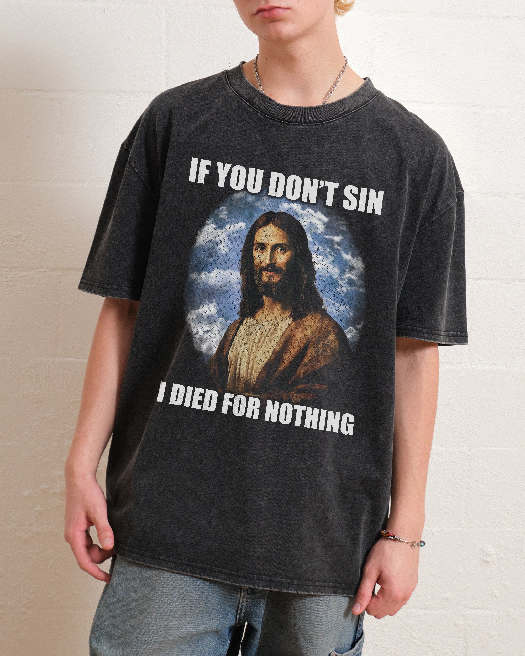 If You Don't Sin Jesus Oversized Graphic Tee - Unisex 100% Combed Cotton